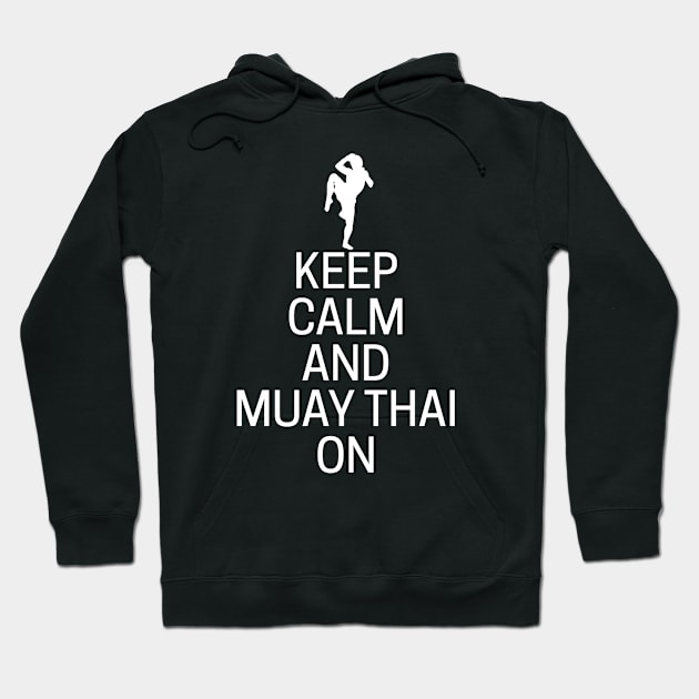 Keep Calm And Muay Thai On Hoodie by MessageOnApparel